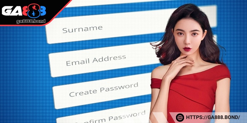 Điều quan trọng giúp quá trình đăng ký GA888 diễn ra suôn sẻ và an toàn
